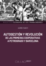 Autogestión y revolución. De las primeras cooperativas a Petrogrado y Barcelona